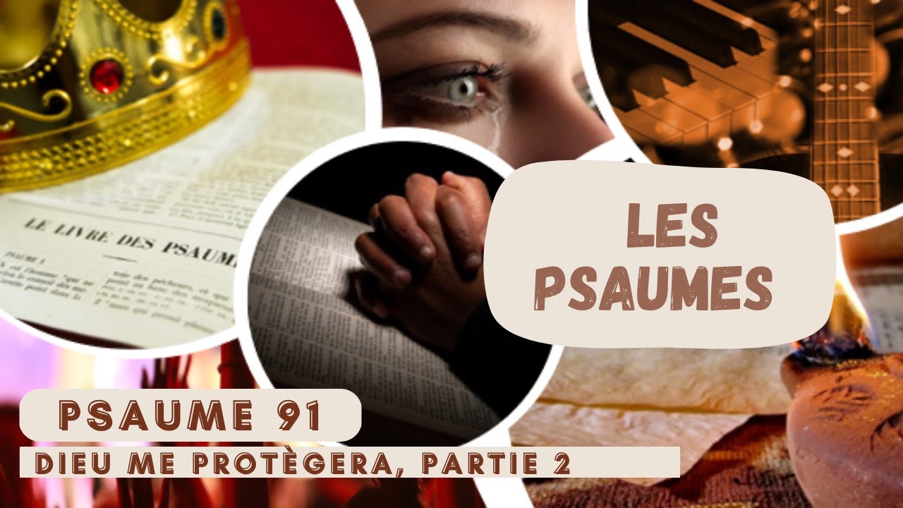 Psaume 91: Dieu me protègera, partie 2
