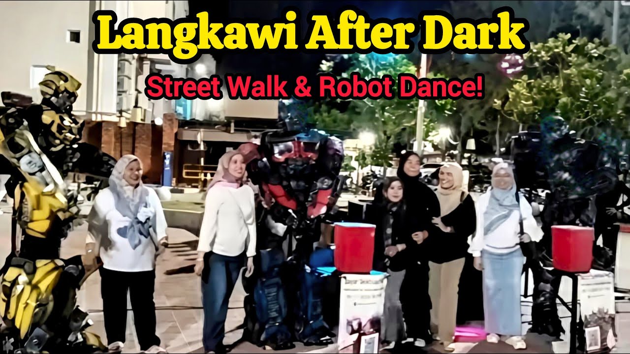 Langkawi After Dark 🌙 | Street Walk & Robot Dance Show | Noor e Azal