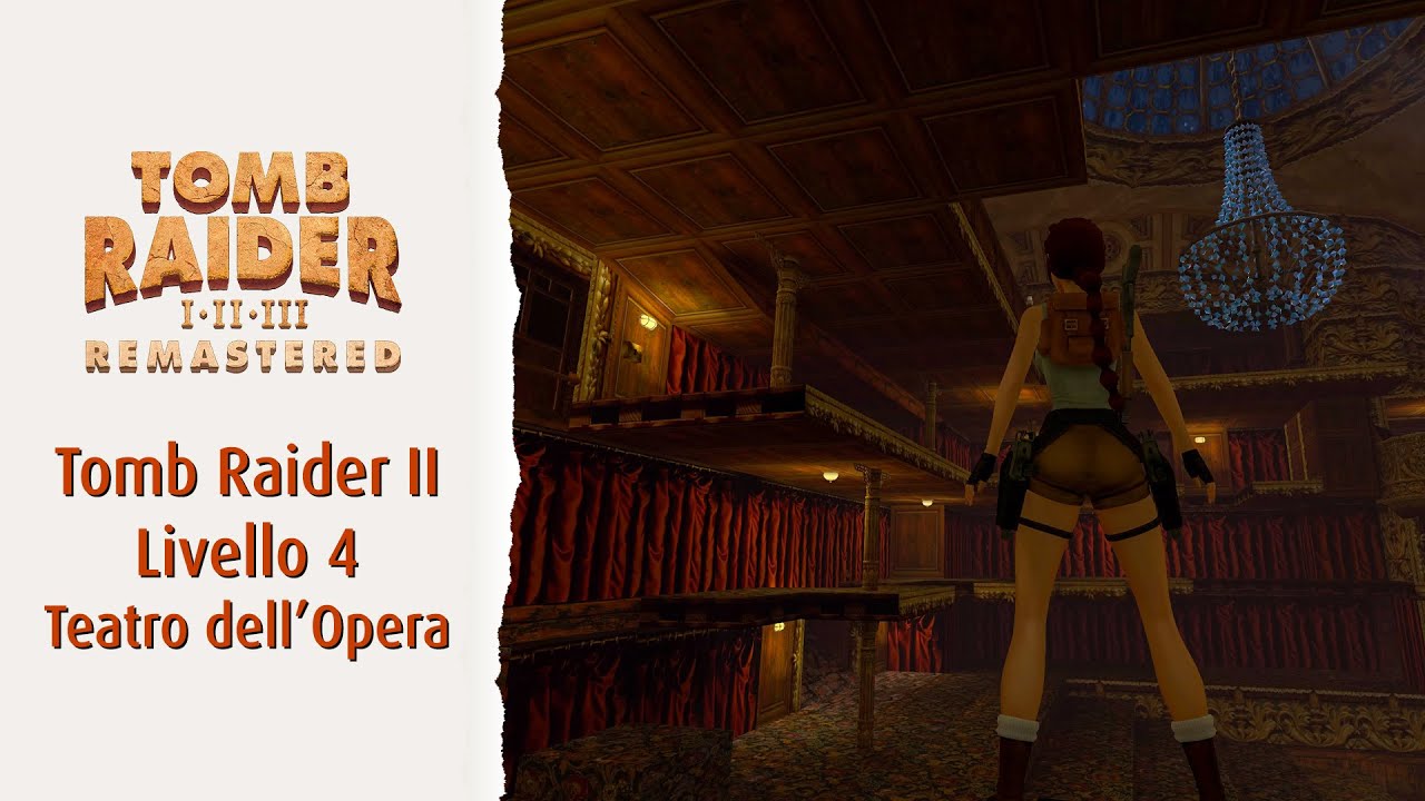 Tomb Raider II Remastered Livello 4 Teatro dell'Opera | Soluzione 100% segreti, oggetti, nemici