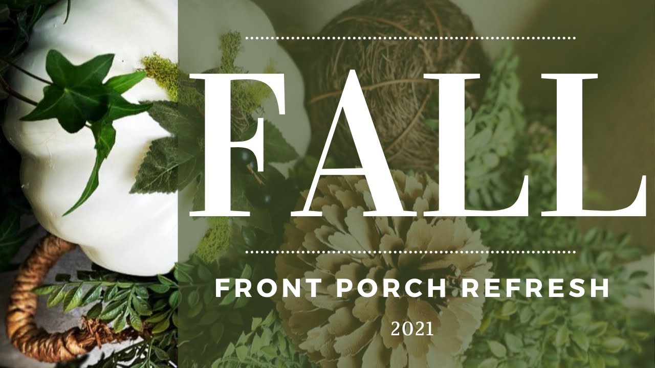 FALL FRONT PORCH REFRESH - DIY Elegant Door Decor and Beautifully Displayed Fall Decor 2021 - ENJOY!