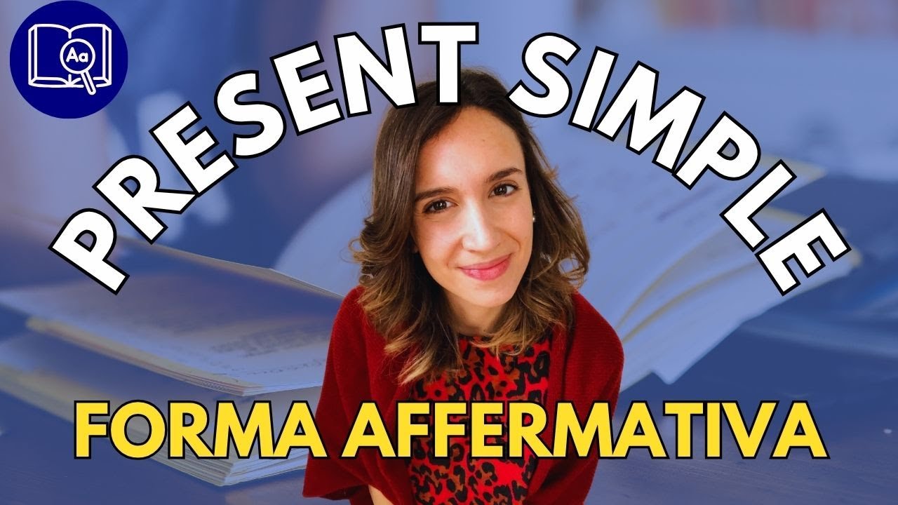 Present simple alla forma affermativa - Lezione per principianti A1.1