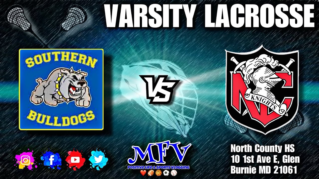 🥍 🥍 Southern High School vs. North County | Varsity Lacrosse