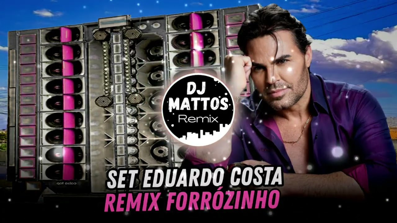 SET FORRÓZINHO EDUARDO COSTA REMIX