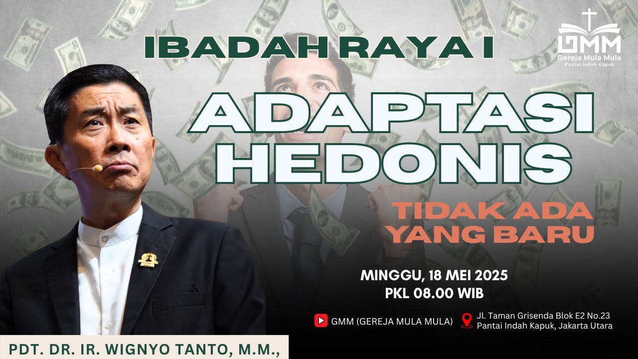 Sesi 1 - ADAPTASI HEDONIS: TIDAK ADA YANG BARU - Pdt. Dr. Ir. Wignyo Tanto, M.M., M.Th. (180525)