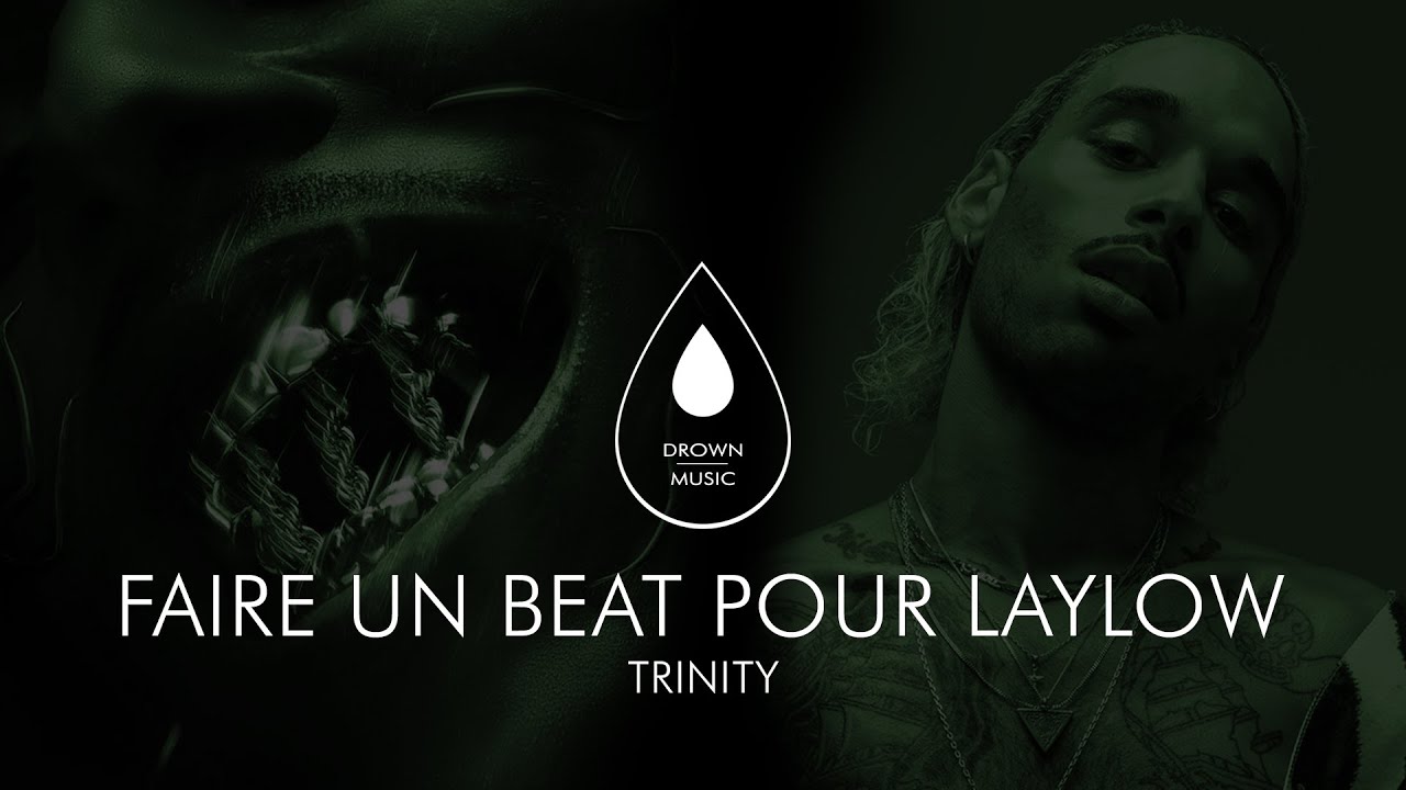FAIRE UN BEAT POUR TRINITY DE LAYLOW EN 10 MINUTES