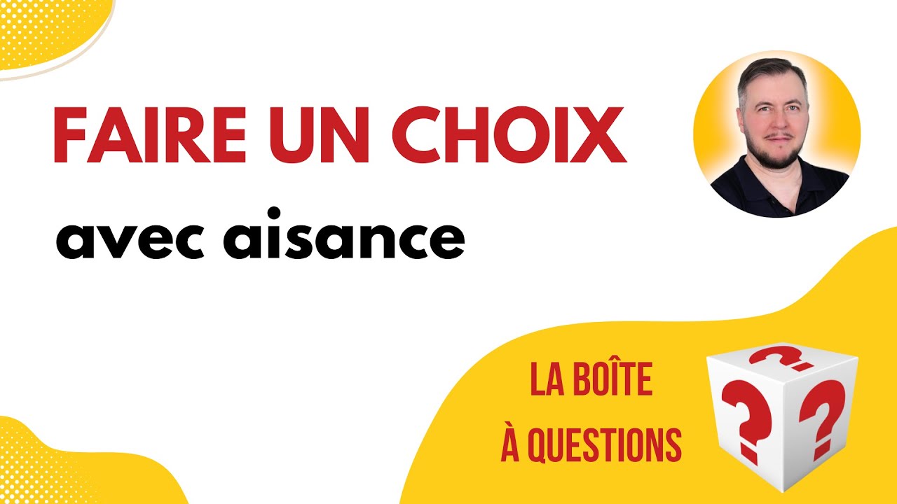 🧭 Faire un choix avec aisance