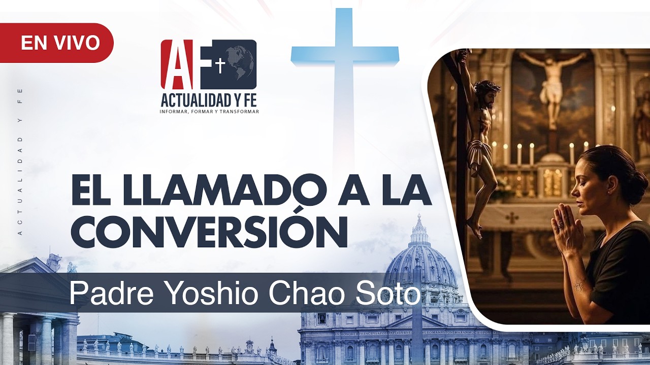 Actualidad y Fe: El llamado a la conversión