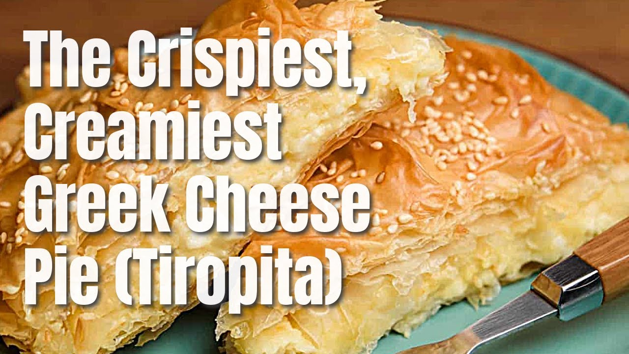 The Crispiest, Creamiest Greek Cheese Pie (Tiropita)