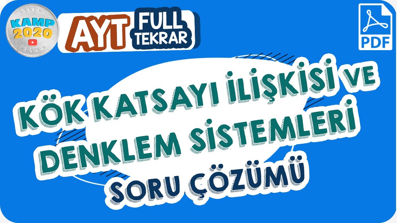 Kök- Katsayı İlişkisi ve Denklem Sistemleri | AYT Full Tekrar Kampı 2020