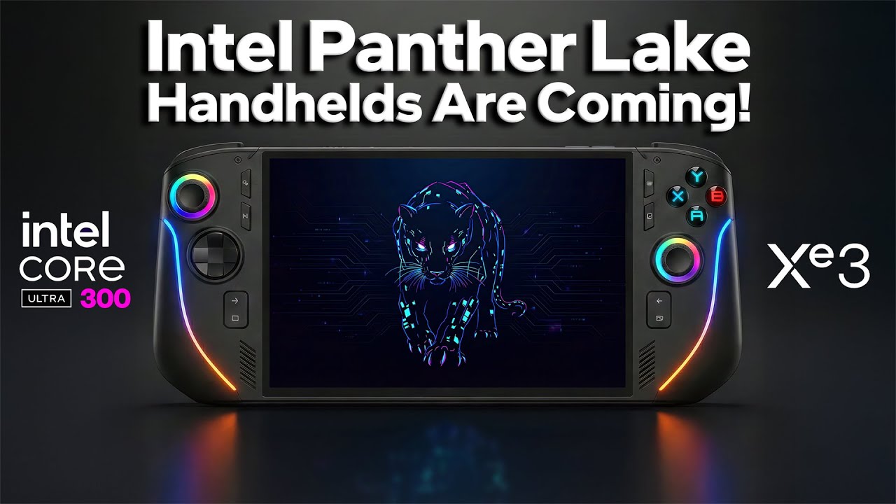 Panther Lake Handhelds Are Coming! (Intel Goes All-In)