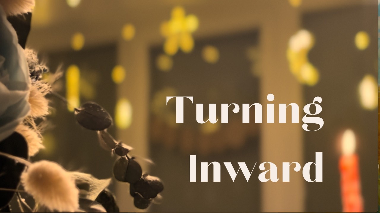 #4 Turning Inward | A Quiet Season