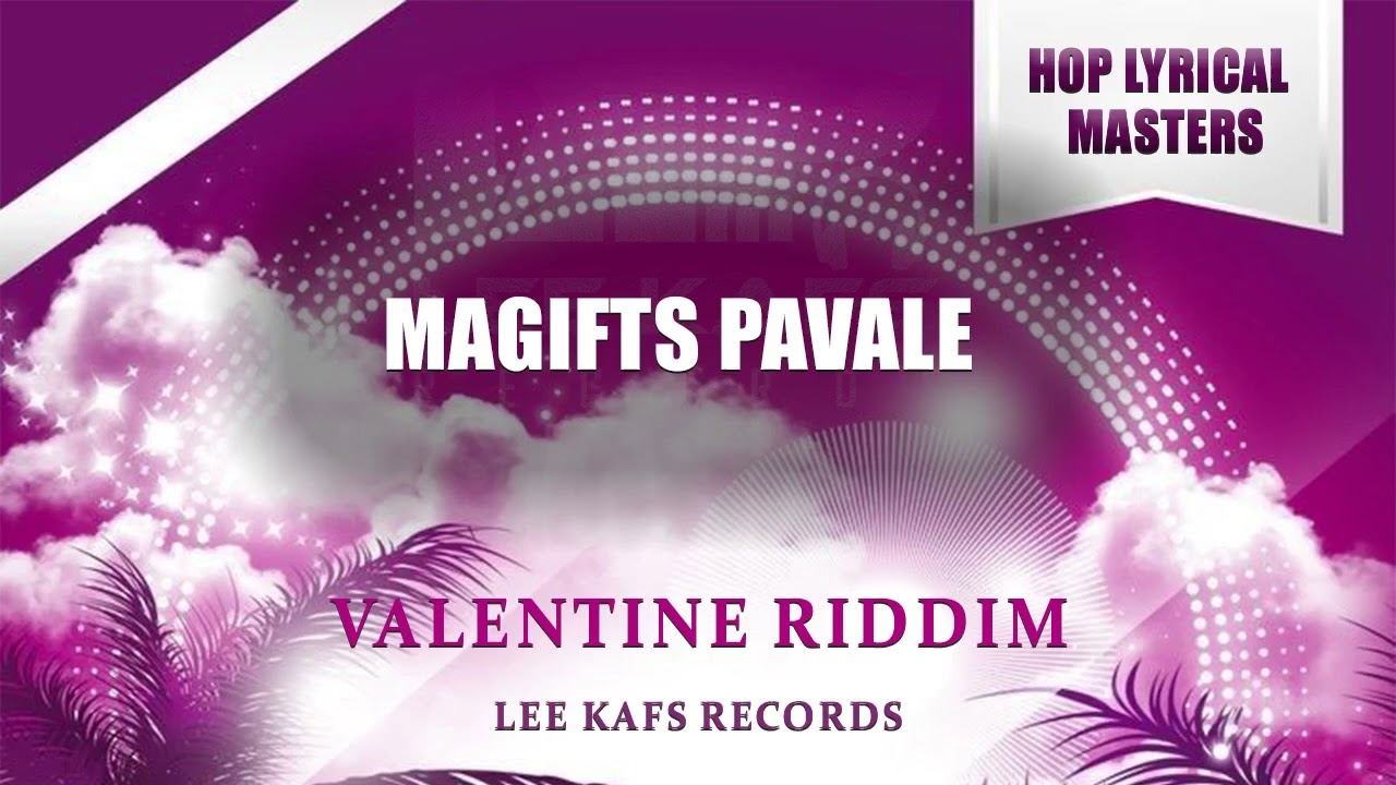 Magifts PaVale Hop Lyrical Masters Valentine Riddim (Official Song)
