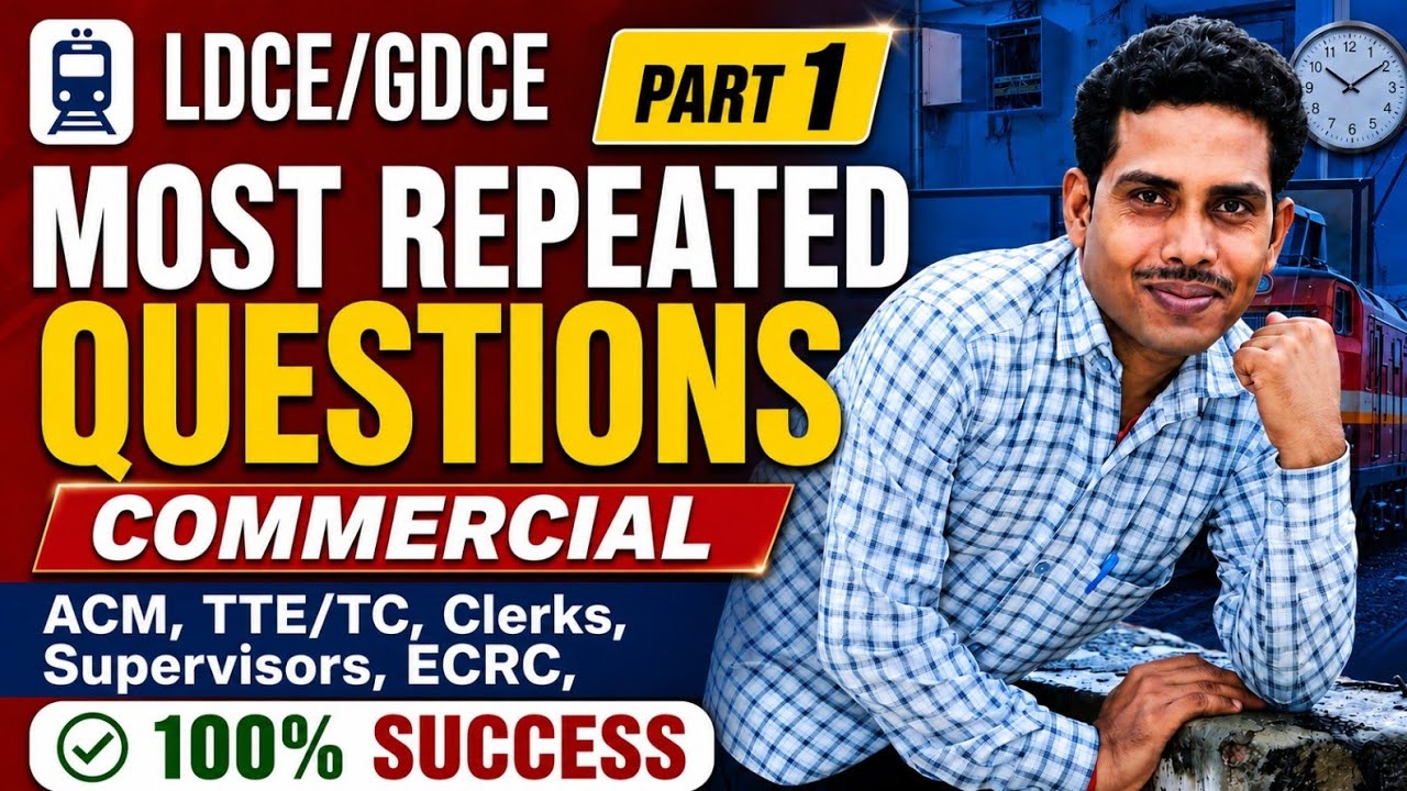 LDCE/GDCE Commercial Repeated Questions |Railway Exam Preparation ACM, TTE/TC, Clerks, ECRC