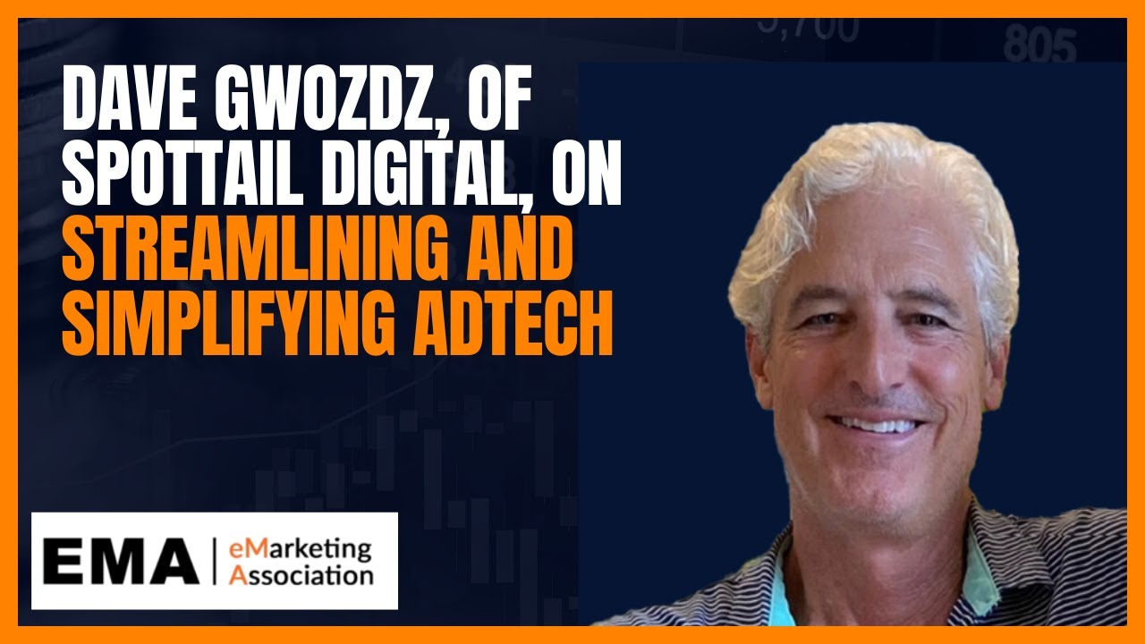 Dave Gwozdz, of Spottail Digital, on streamlining and simplifying AdTech