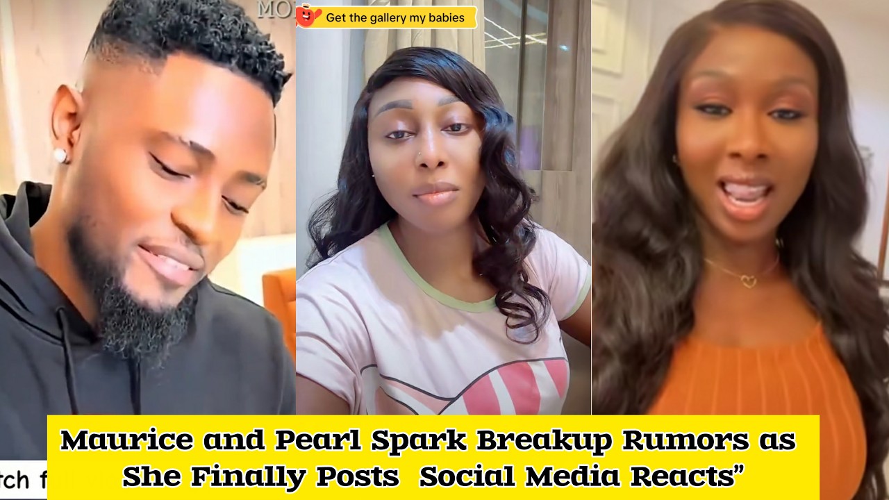 Maurice and Pearl Spark Breakup Rumors as She Finally Posts Social Media Reacts