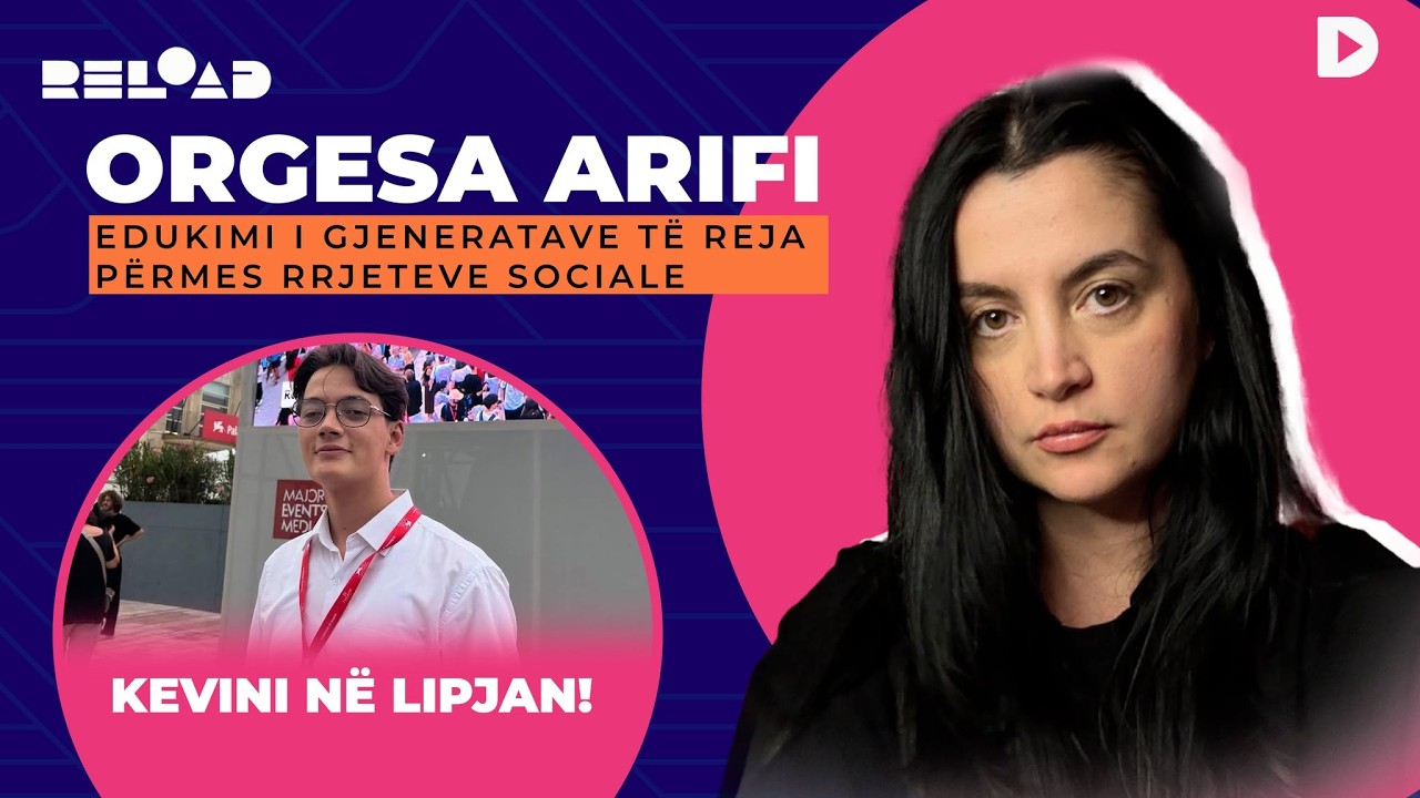 🔴 RELOAD - Orgesa Arifi: Edukimi i gjeneratave të reja përmes rrjeteve sociale / Kevini në Lipjan!