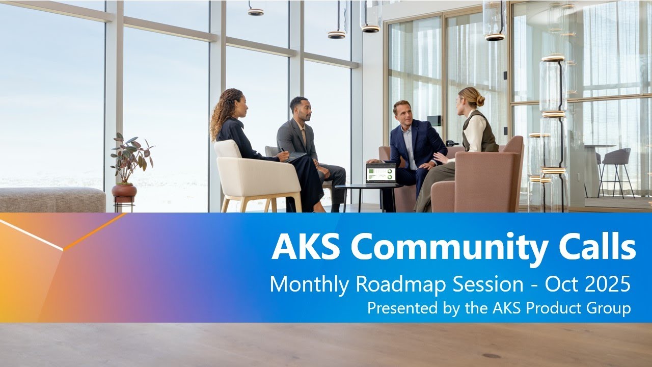 AKS Community Call - US & Europe (Oct 2025) - Azure Kubernetes Service