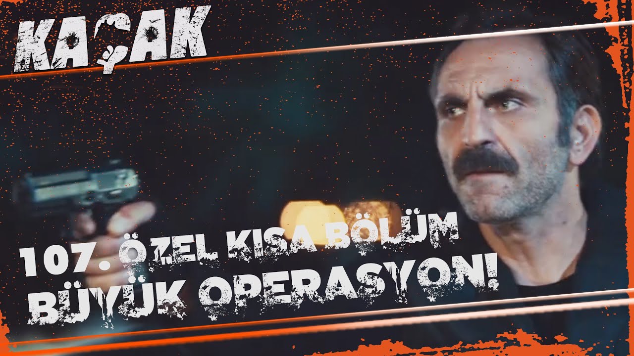Kaçak Özel Kısa Bölümler | 107. Bölüm