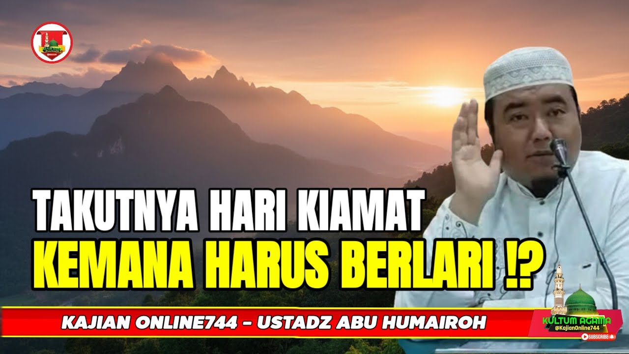 TAKUTNYA HARI KIAMAT KEMANA HARUS BERLARI ?!/USTADZ ABU HUMAIROH @KajianOnline744 