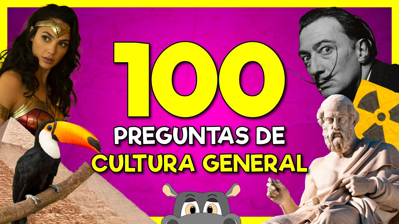 CULTURA GENERAL 100 PREGUNTAS 😸🤓📚 Examen de Cultura General