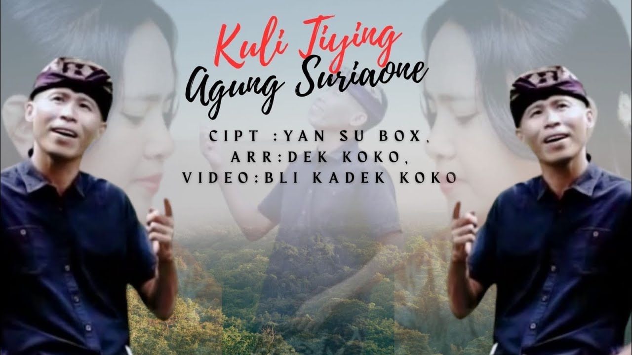 AGUNG SURIAONE~KULI TIING [OFFICIAL MUSIK VIDEO CLIP]