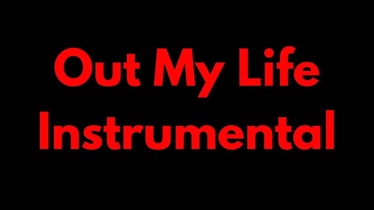 Out My Life (Instrumental)