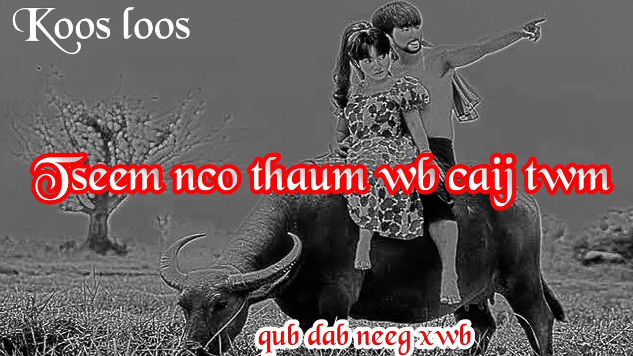 Tseem nco thaum wb caij twm (qub dab neeg) 10/23/2023