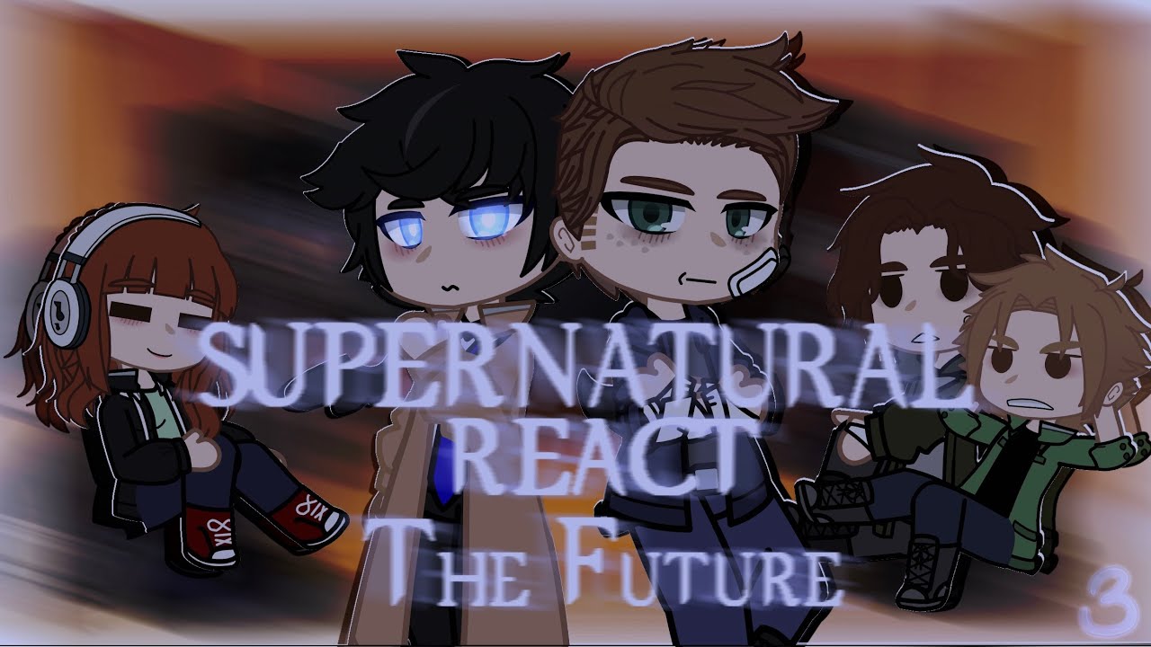 SUPERNATURAL REACT To their Future PART 3 [DESTIEL] (Gacha) Z-