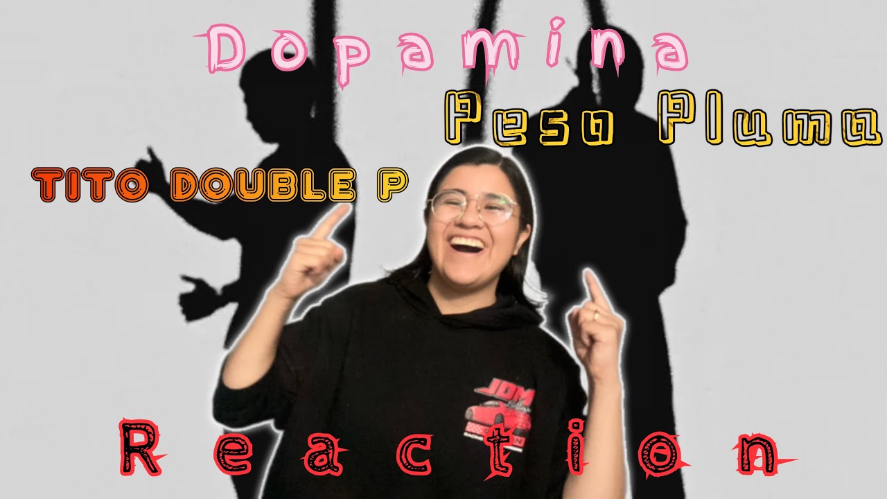 Amazing ￼Combination | Dopamina - Peso Pluma & Tito Double P * REACTION * 