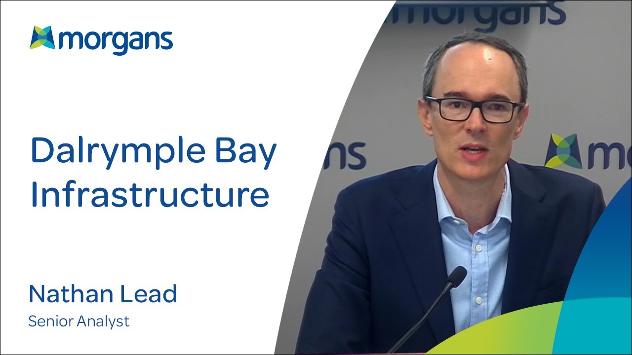 Dalrymple Bay Infrastructure (ASX:DBI) &ndash; Nathan Lead, Senior Analyst