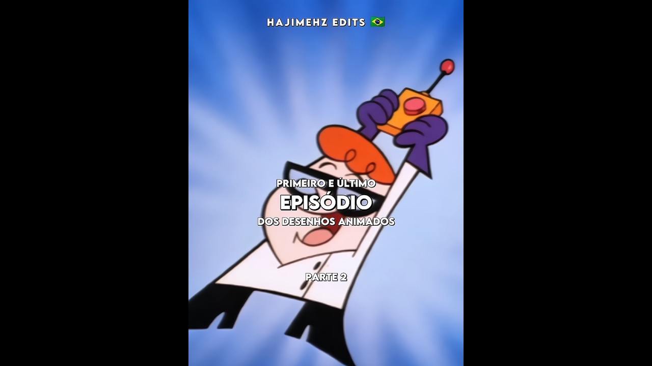 PRIMEIRO E &Uacute;LTIMO EPIS&Oacute;DIO DOS DESENHOS ANIMADOS (PARTE 2)