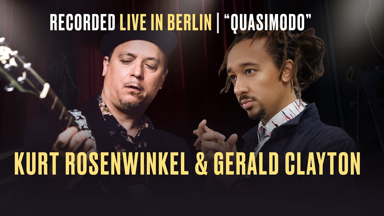 Kurt Rosenwinkel & Gerald Clayton | “Quasimodo”