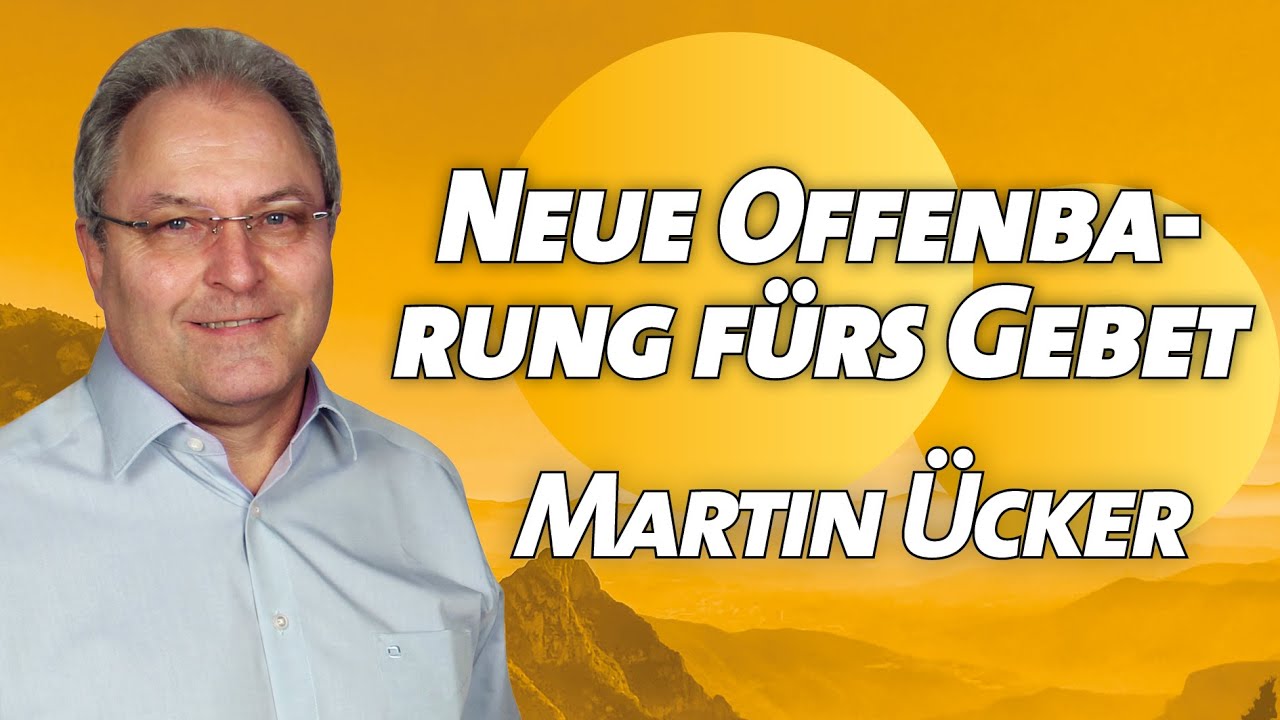 Martin &Uuml;cker - Neue Offenbarung f&uuml;rs Gebet (Sonntaggottesdienst in der Taube 12.07.2020 - 17 Uhr)