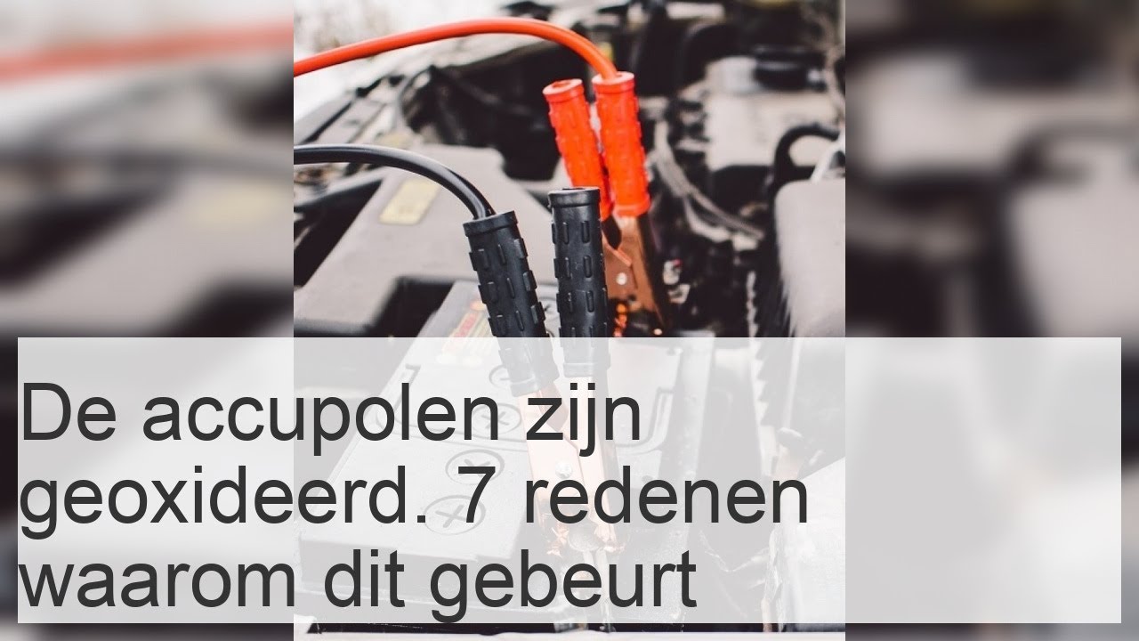 Waarom accupolen oxideren