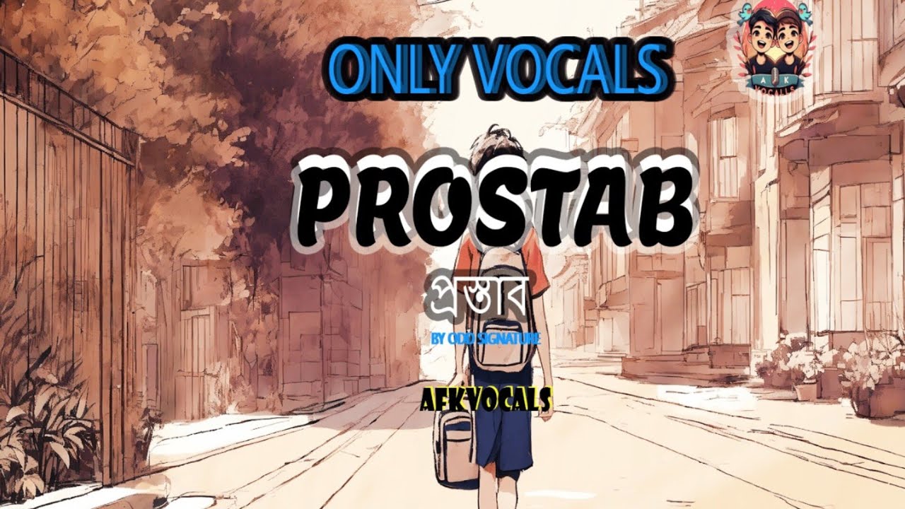 Prostab | প্রস্তাব | ONLY VOCALS | AFK VOCALS -  Odd Signature
