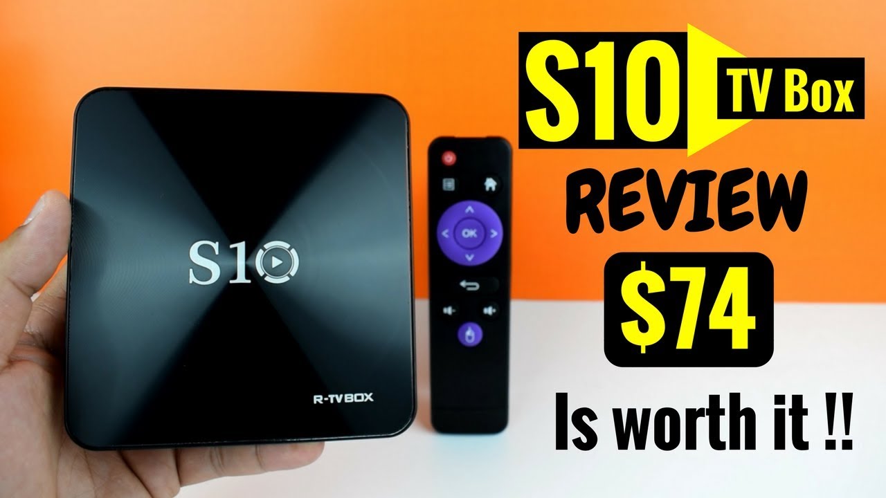 S10 -New TV box - Amlogic S912-3 GB RAM-32 GB ROM -Android 7 - REVIEW
