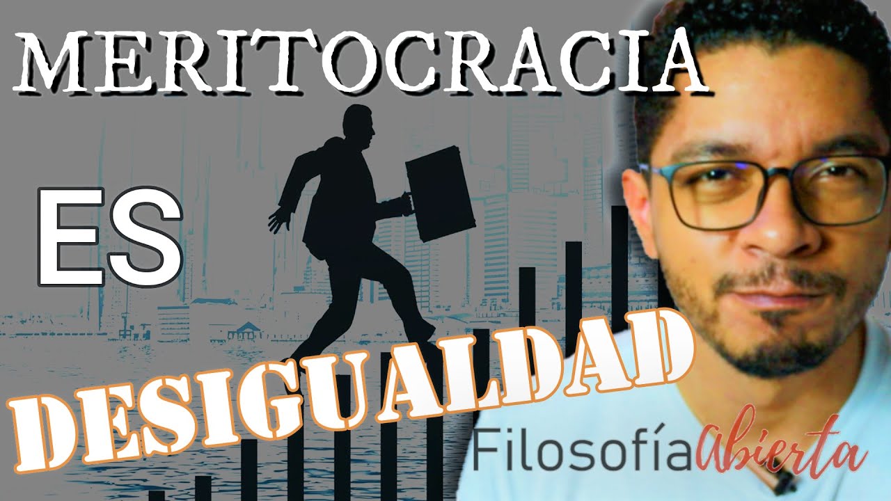 ¿Por qué la MERITOCRACIA normaliza la DESIGUALDAD? - 3 +1 RAZONES