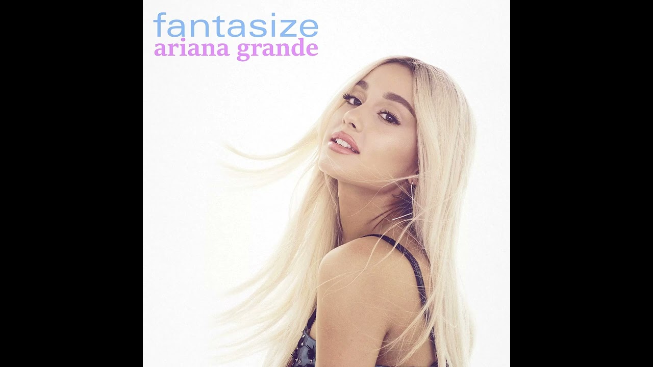 Ariana Grande - Fantasize [90s pop remix] {max martin / denniz pop / cheiron}