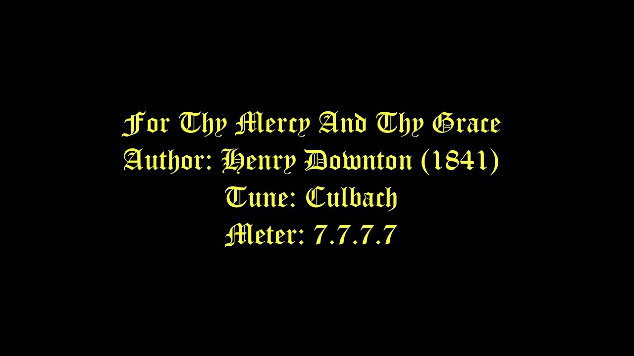 For Thy Mercy And Thy Grace (Culbach) # New Year Hymns
