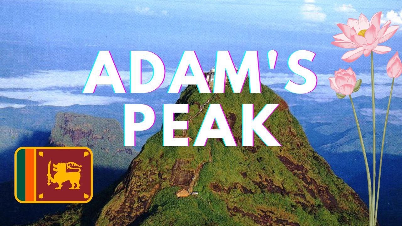 Analysis of Adam's Peak l Adams peak Sri Lanka l About Adams peak l travel l Sri Pada