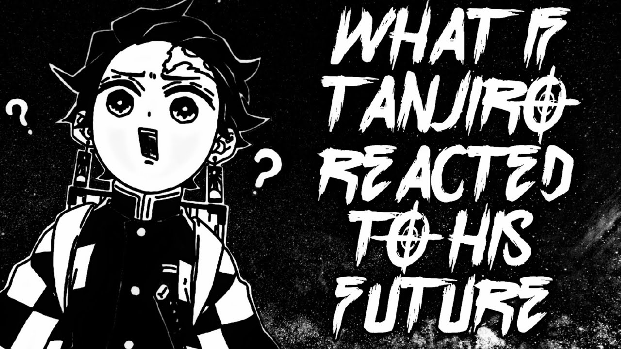 What If Tanjiro Reacted To His Future