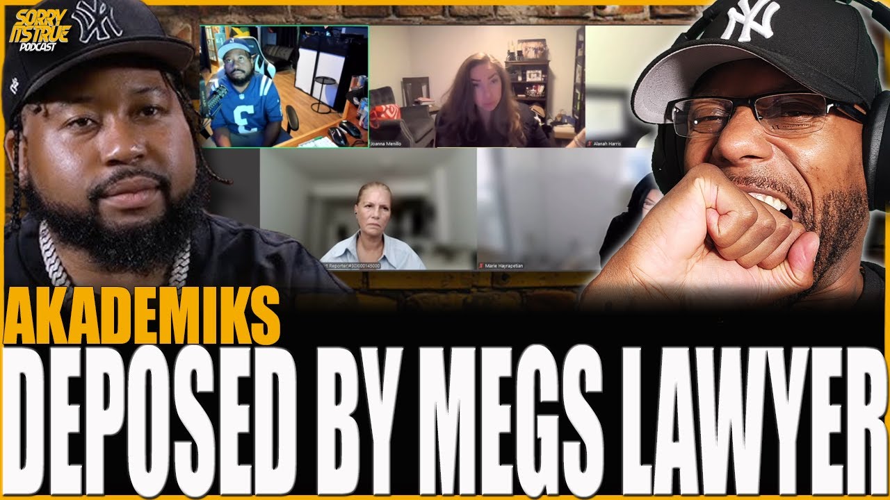 AKADEMIKS EMBARRASSES MEG'S LAWYER DURING DEPOSITION