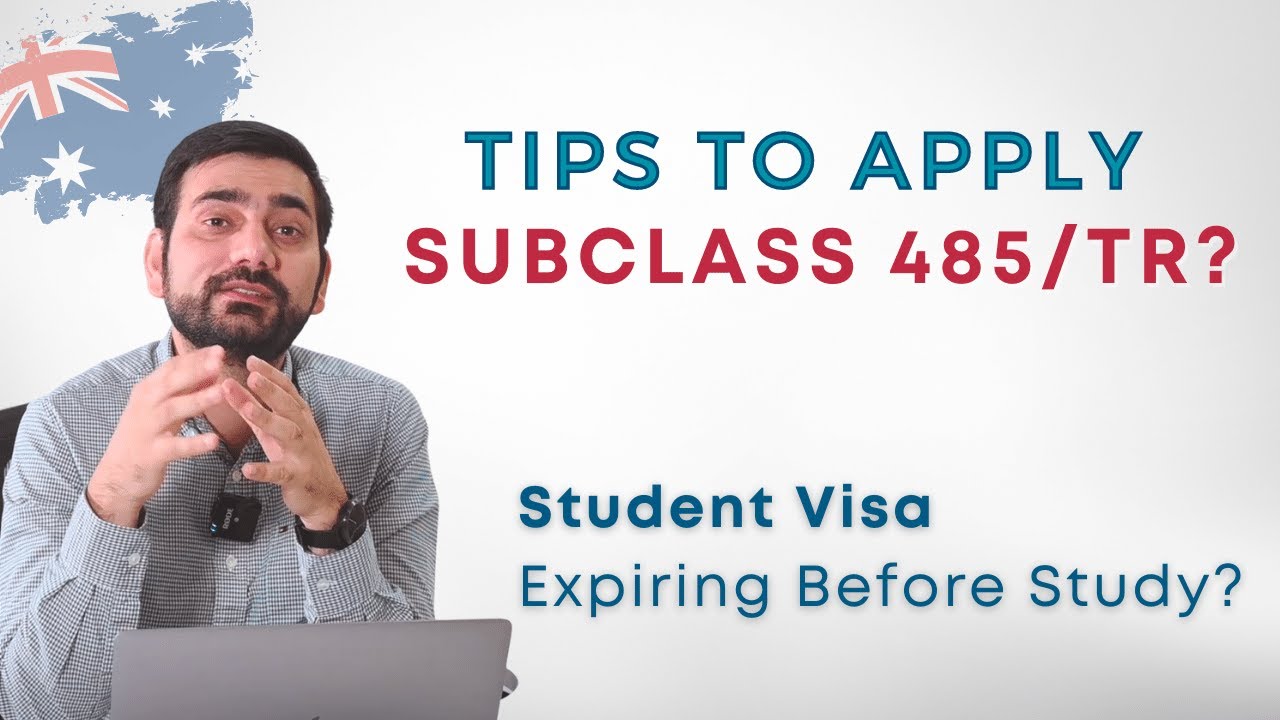 Student Visa Expiring Before Study? | Tips to Apply Subclass 485/TR?