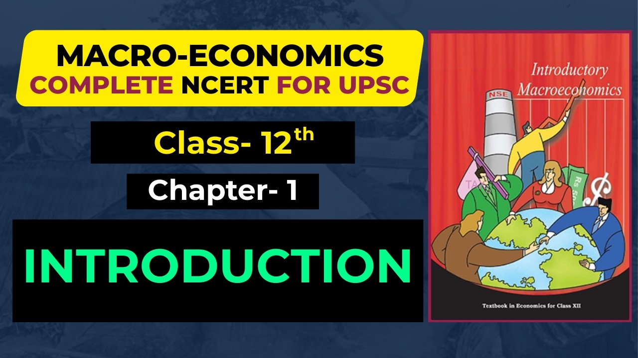 Chapter-1: Introduction to Macroeconomics I 12th Class Macroeconomics NCERT for UPSC, PCS