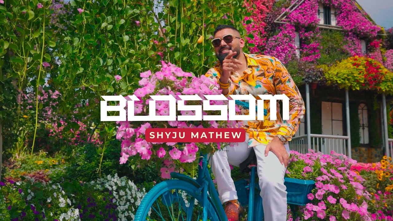 🎶 BLOSSOM - Shyju Mathew (ft. Jeomon George) Official Music Video [Dubai]
