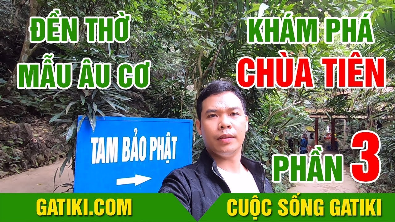 Khám phá CHÙA TIÊN mẫu đầm đa, đền thờ mẫu âu cơ