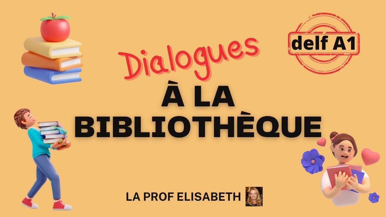 Dialogue en français : à la bibliothèque. Niveau A1 de FLE. Production orale du Delf A1