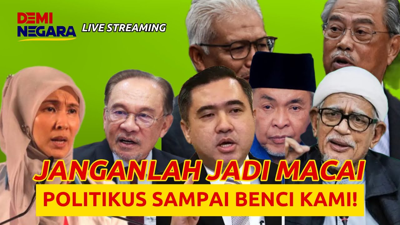 JANGANLAH JADI MACAI POLITIKUS SAMPAI BENCI KAMI!