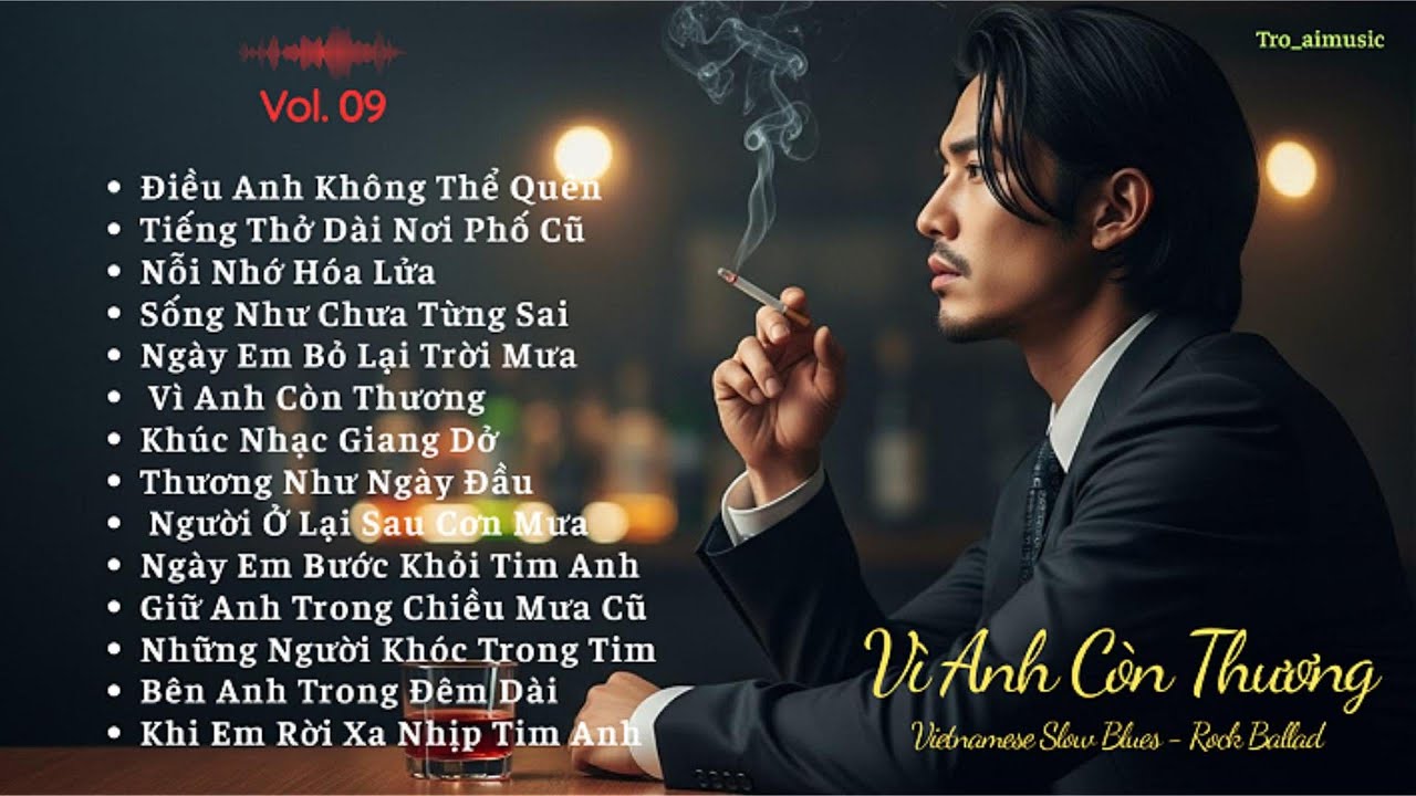 Vì Anh Còn Thương  - Album Nhạc Buồn Đỉnh Cao