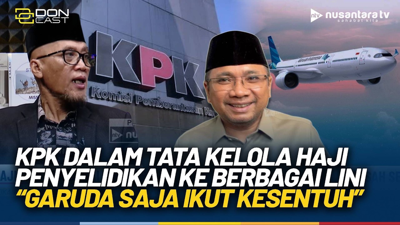 Korupsi Haji Diselidiki, Moch. Jasin: Semuanya Sudah Disentuh KPK, Garuda pun Sudah | DON CAST